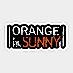 Orange Is The New Sunny Sticker